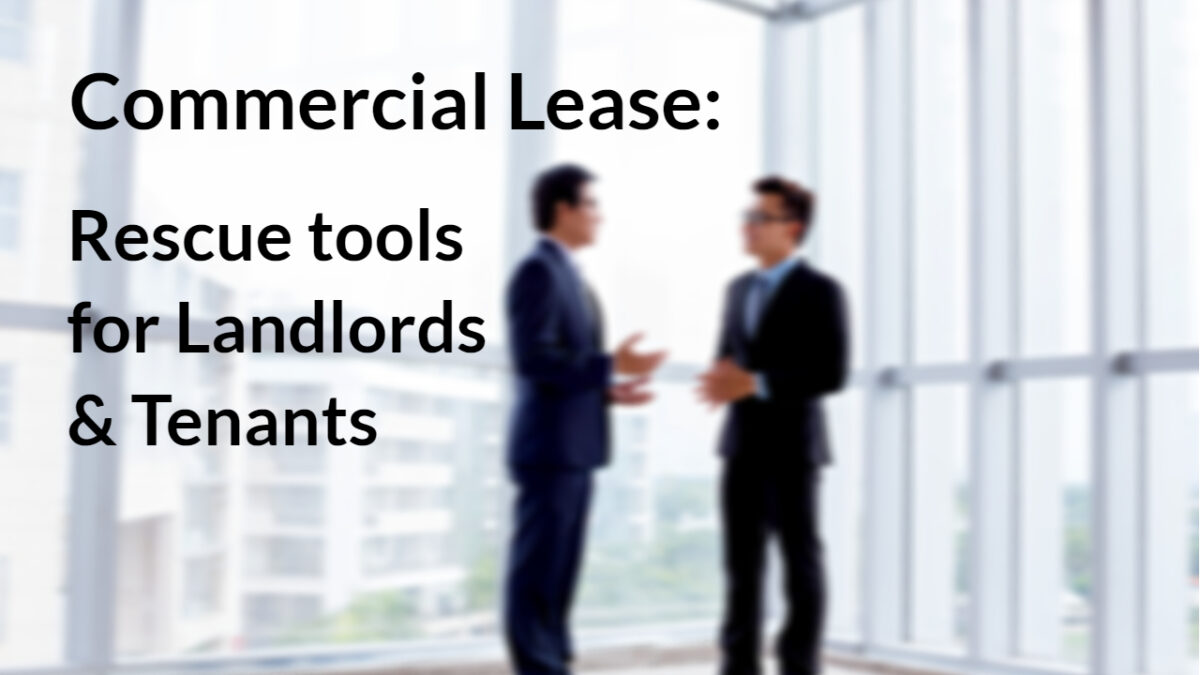 Commercial Lease: Rescue tools for Landlords and Tenants