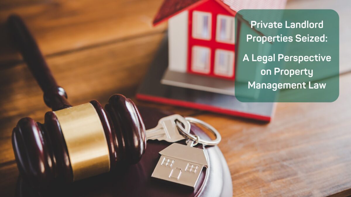 Private Landlord Properties Seized: A Legal Perspective on Property Management Law